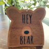 Hey Bear Sign