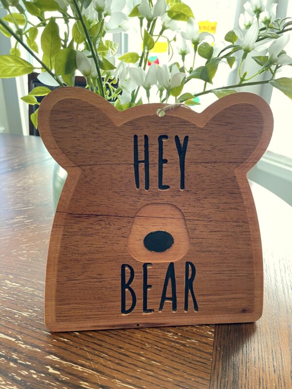 Hey Bear Sign